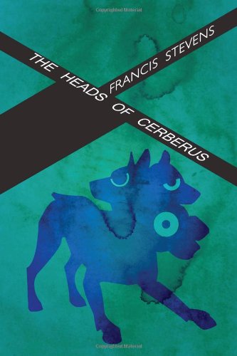 Francis Stevens/The Heads of Cerberus